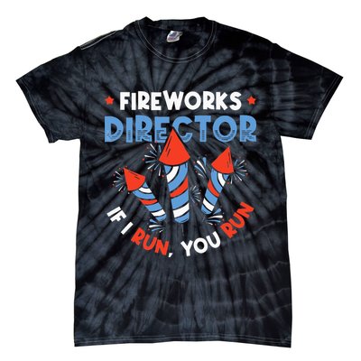 Fireworks Director If I Run You Run Pyrotechnician Tie-Dye T-Shirt