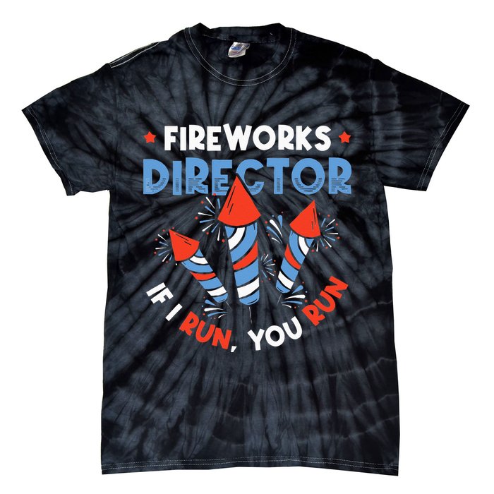 Fireworks Director If I Run You Run Pyrotechnician Tie-Dye T-Shirt