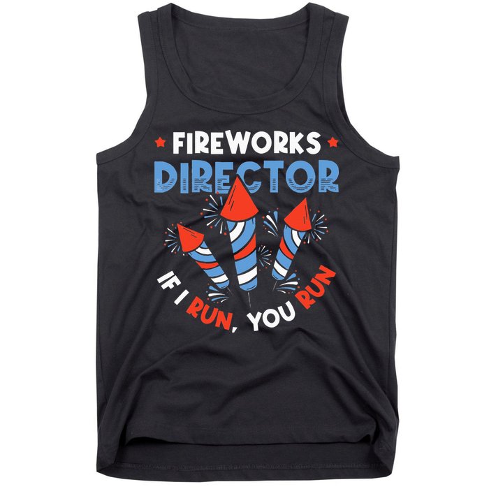 Fireworks Director If I Run You Run Pyrotechnician Tank Top
