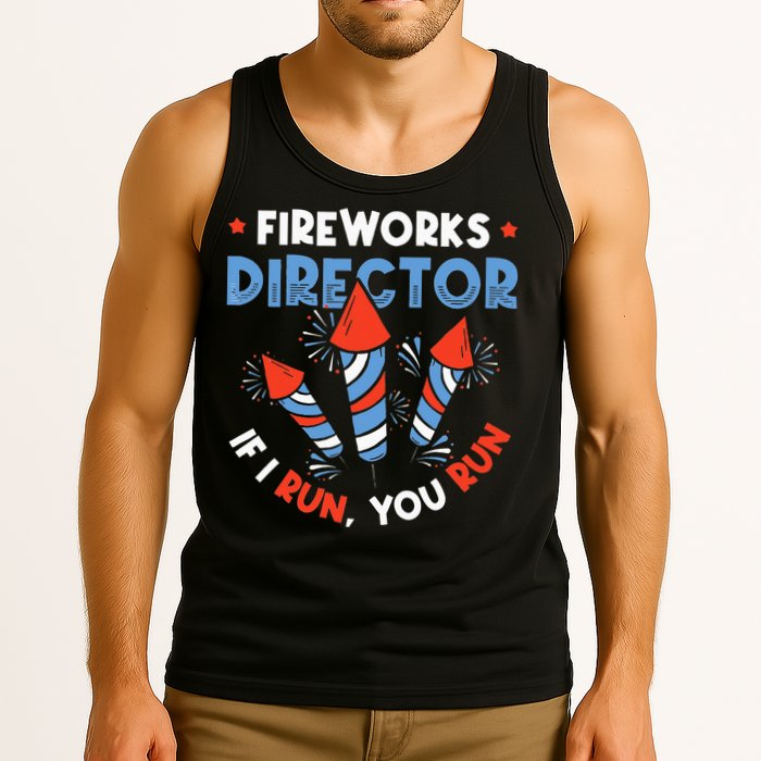 Fireworks Director If I Run You Run Pyrotechnician Tank Top