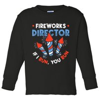 Fireworks Director If I Run You Run Pyrotechnician Toddler Long Sleeve Shirt
