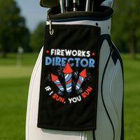 Fireworks Director If I Run You Run Pyrotechnician Golf Towel