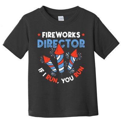 Fireworks Director If I Run You Run Pyrotechnician Toddler T-Shirt