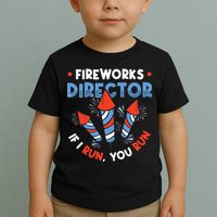 Fireworks Director If I Run You Run Pyrotechnician Toddler T-Shirt