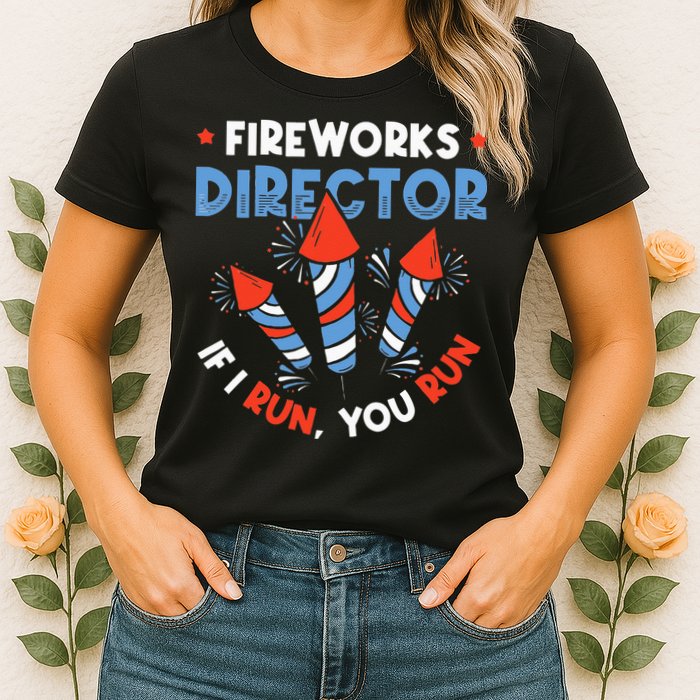 Fireworks Director If I Run You Run Pyrotechnician Womens T-Shirt