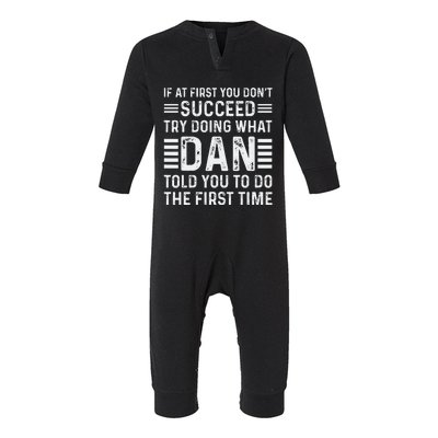 Funny Dan If At First You DonT Succeed Try Doing What Dan Infant Fleece One Piece