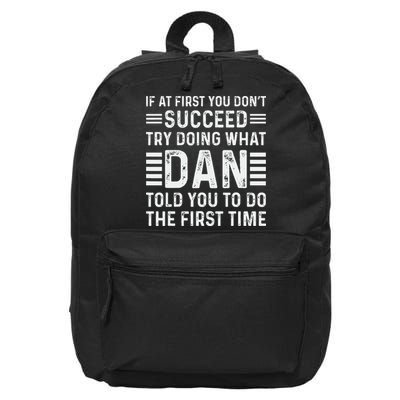 Funny Dan If At First You DonT Succeed Try Doing What Dan 16 in Basic Backpack