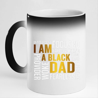 Fathers Day I Am Black Dad Black Father Black King Man 11oz Black Color Changing Mug