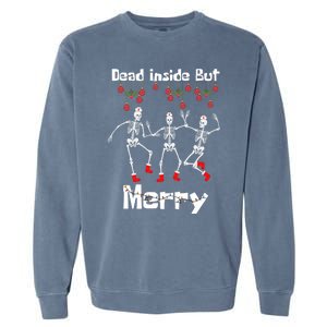 Funny Dead Inside But Merry Christmas Dancing Skeleton Nurse Gift Garment-Dyed Sweatshirt