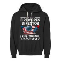 Fireworks Director I Run You Run Flag Funny 4th Of July Garment-Dyed Fleece Hoodie