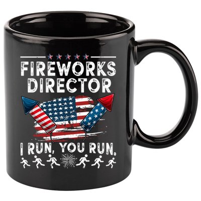 Fireworks Director I Run You Run Flag Funny 4th Of July 11oz C Handle Ceramic Mug