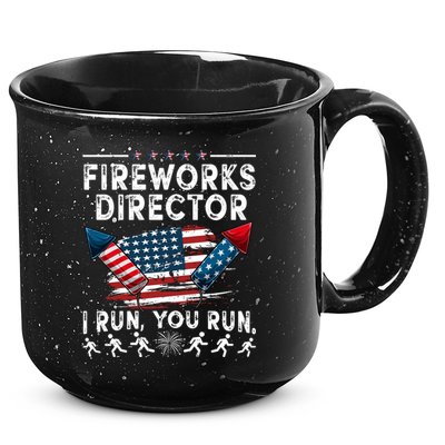 Fireworks Director I Run You Run Flag Funny 4th Of July 15oz Campfire Ceramic Mug