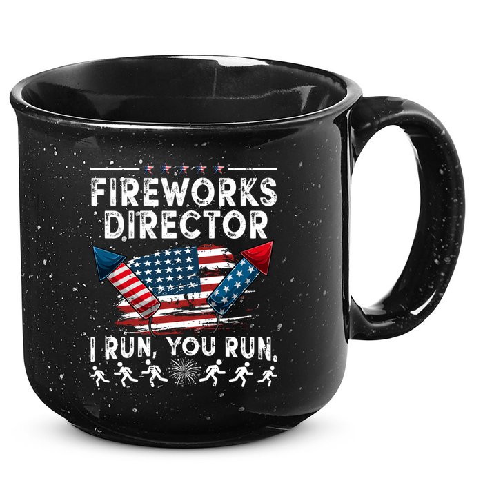 Fireworks Director I Run You Run Flag Funny 4th Of July 15oz Campfire Ceramic Mug