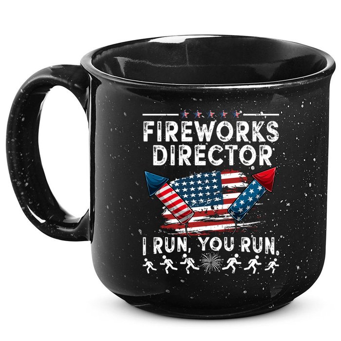 Fireworks Director I Run You Run Flag Funny 4th Of July 15oz Campfire Ceramic Mug