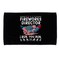 Fireworks Director I Run You Run Flag Funny 4th Of July Microfiber Hand Towel
