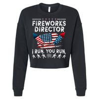 Fireworks Director I Run You Run Flag Funny 4th Of July Cropped Pullover Crew
