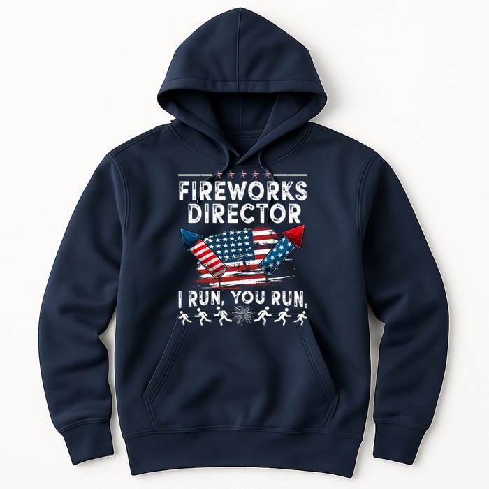 Fireworks Director I Run You Run Flag Funny 4th Of July Hoodie