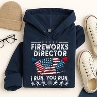 Fireworks Director I Run You Run Flag Funny 4th Of July Hoodie