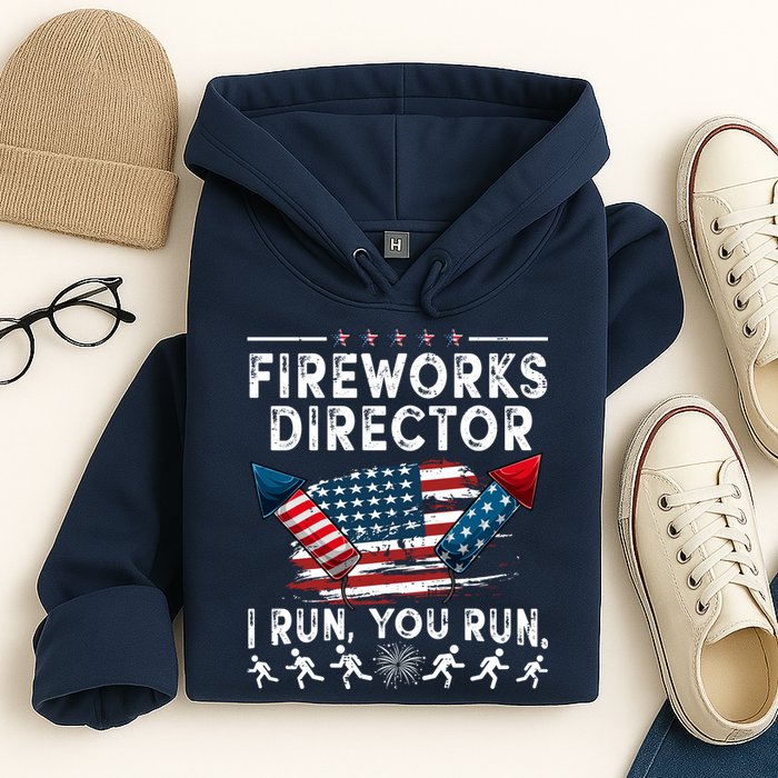 Fireworks Director I Run You Run Flag Funny 4th Of July Hoodie