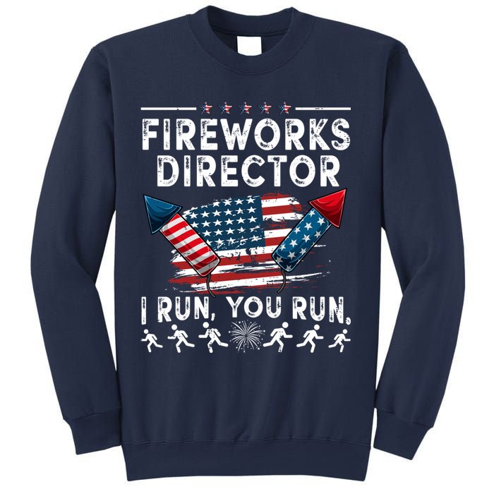 Fireworks Director I Run You Run Flag Funny 4th Of July Sweatshirt
