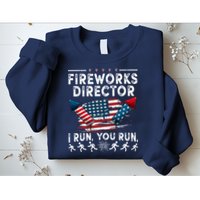 Fireworks Director I Run You Run Flag Funny 4th Of July Sweatshirt