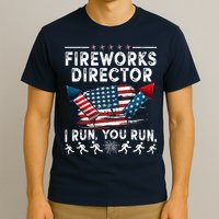 Fireworks Director I Run You Run Flag Funny 4th Of July T-Shirt