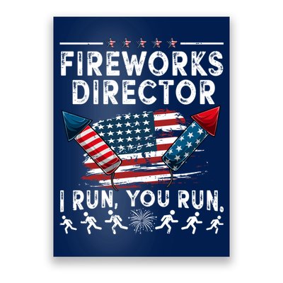Fireworks Director I Run You Run Flag Funny 4th Of July Poster