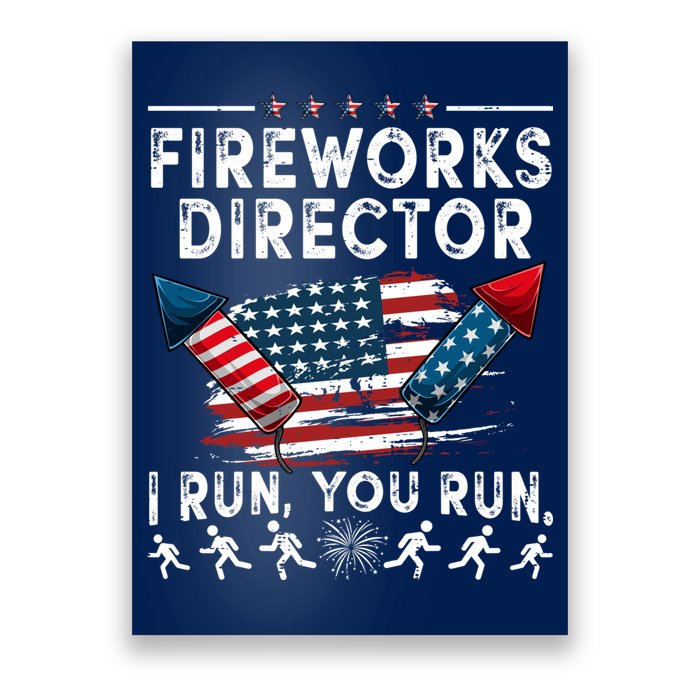 Fireworks Director I Run You Run Flag Funny 4th Of July Poster