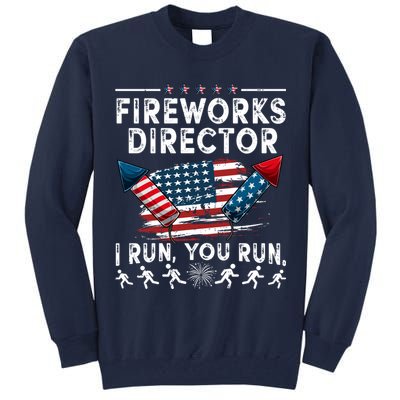 Fireworks Director I Run You Run Flag Funny 4th Of July Tall Sweatshirt