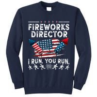 Fireworks Director I Run You Run Flag Funny 4th Of July Tall Sweatshirt