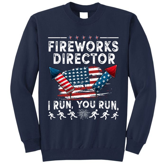 Fireworks Director I Run You Run Flag Funny 4th Of July Tall Sweatshirt