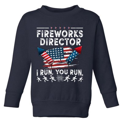 Fireworks Director I Run You Run Flag Funny 4th Of July Toddler Sweatshirt