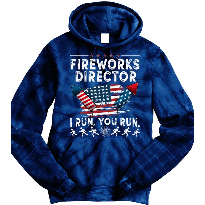 Fireworks Director I Run You Run Flag Funny 4th Of July Tie Dye Hoodie