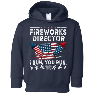Fireworks Director I Run You Run Flag Funny 4th Of July Toddler Hoodie