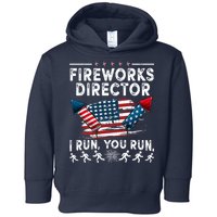 Fireworks Director I Run You Run Flag Funny 4th Of July Toddler Hoodie