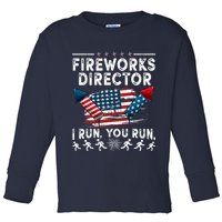 Fireworks Director I Run You Run Flag Funny 4th Of July Toddler Long Sleeve Shirt