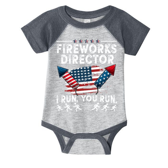 Fireworks Director I Run You Run Flag Funny 4th Of July Infant Baby Jersey Bodysuit