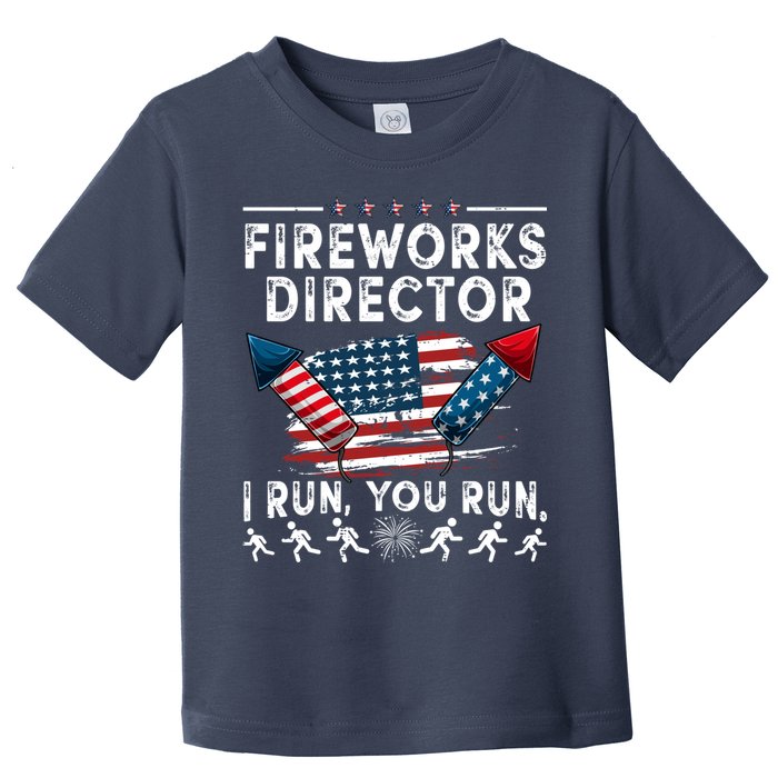 Fireworks Director I Run You Run Flag Funny 4th Of July Toddler T-Shirt
