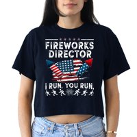 Fireworks Director I Run You Run Flag Funny 4th Of July Crop Top