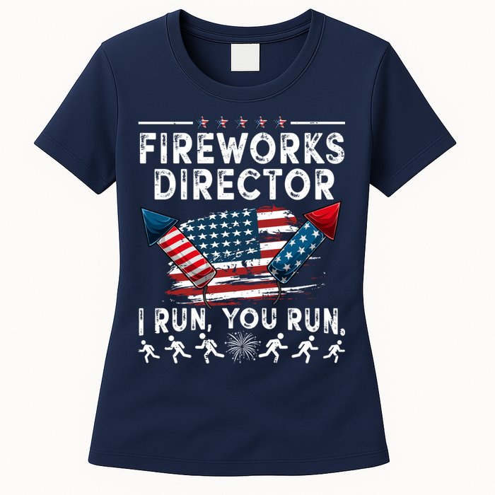 Fireworks Director I Run You Run Flag Funny 4th Of July Womens T-Shirt