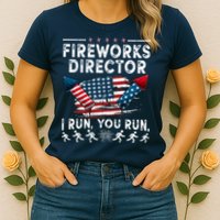 Fireworks Director I Run You Run Flag Funny 4th Of July Womens T-Shirt