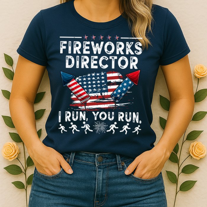 Fireworks Director I Run You Run Flag Funny 4th Of July Womens T-Shirt
