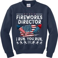 Fireworks Director I Run You Run Flag Funny 4th Of July Kids Sweatshirt