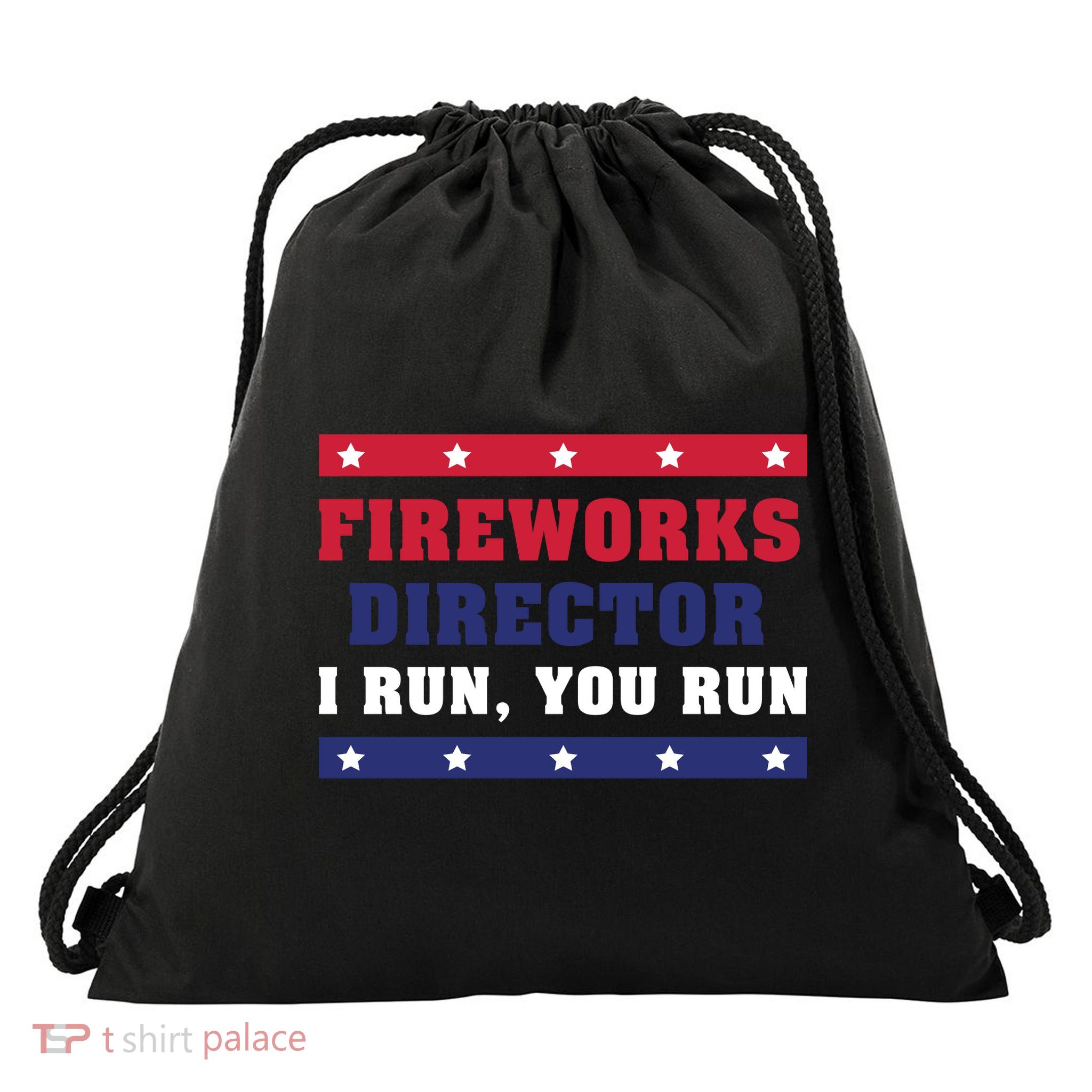 Fireworks Director I Run You Run | 4th Of July Drawstring Bag