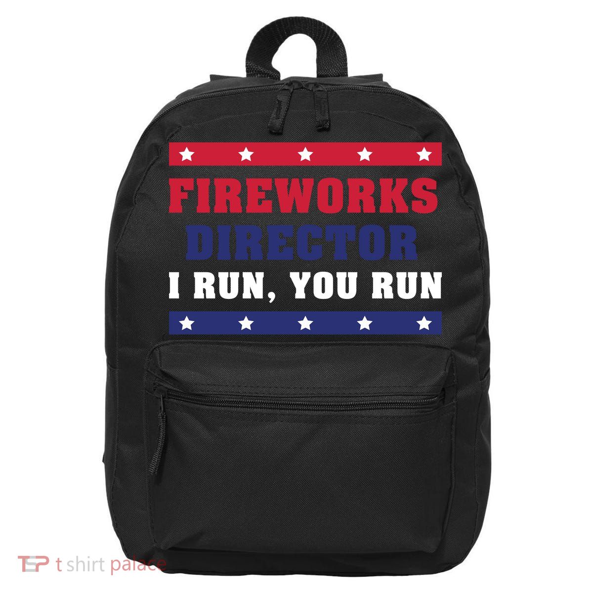 Fireworks Director I Run You Run | 4th Of July 16 in Basic Backpack