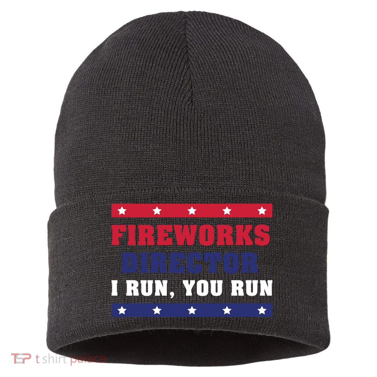 Fireworks Director I Run You Run | 4th Of July Sustainable Knit Beanie