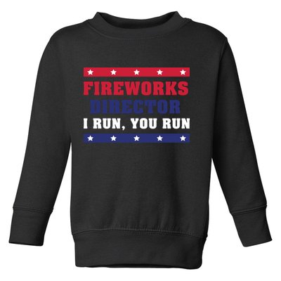 Fireworks Director I Run You Run | 4th Of July Toddler Sweatshirt