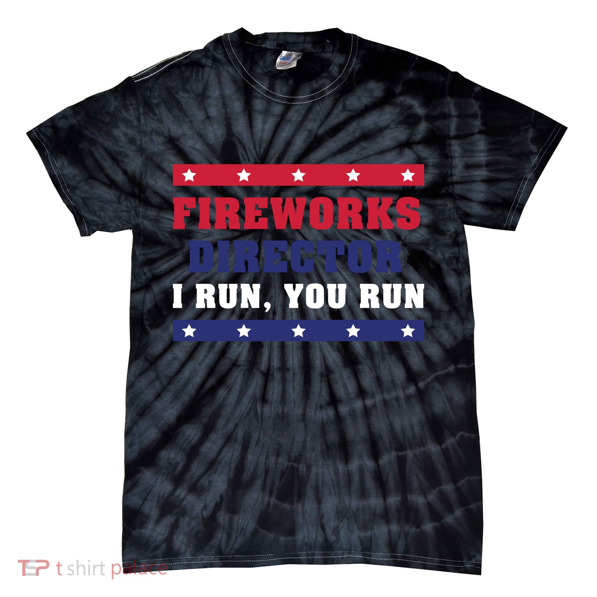 Fireworks Director I Run You Run | 4th Of July Tie-Dye T-Shirt