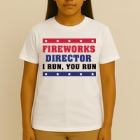 Fireworks Director I Run You Run | 4th Of July T-Shirt