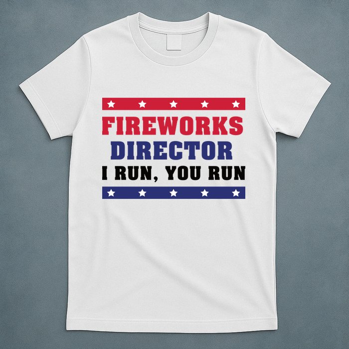 Fireworks Director I Run You Run | 4th Of July T-Shirt